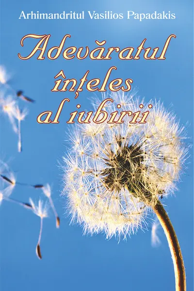 Adevăratul înțeles al iubirii
