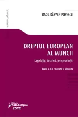 Dreptul european al muncii. Editia a 3-a. Legislatie, doctrina, jurisprudenta
