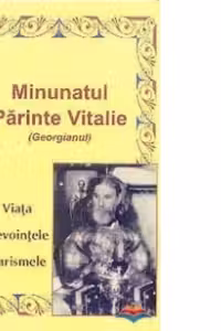 Minunatul Parinte Vitalie (Georgianul)- viata, nevointele, harismele