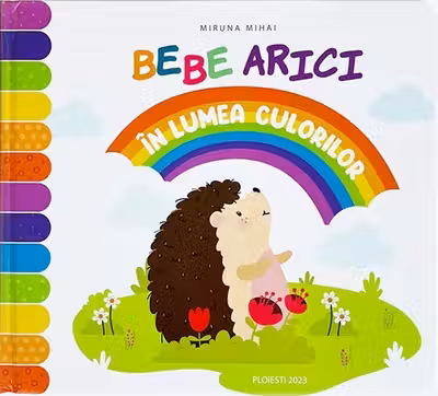 Bebe arici in lumea culorilor