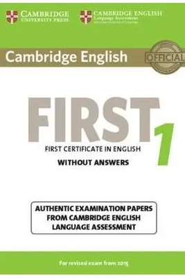Cambridge English First 1 for Revised Exam from 2015 Student's Book without Answers: Authentic Examination Papers from Cambridge English Language Assessment