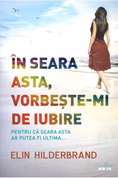 IN SEARA ASTA VORBESTE-MI DE IUBIRE. Elin Hilderbrand