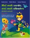 Mai mult verde, mai mult albastru. Ecologia pe intelesul celor mici clasa a 3-a