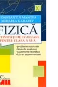 FIZICA. ACTIVITATI DE EVALUARE PENTRU CLASA A XI-A