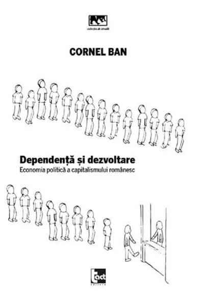 Dependența și dezvoltare. Economia politică a capitalismului românesc