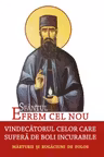 Sfântul Efrem cel Nou, vindecătorul celor care suferă de boli incurabile