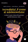 Incredibilul creier al adolescentului