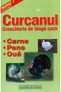Curcanul. Crescatoria de langa casa