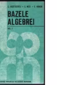 Bazele algebrei(Vol.I)