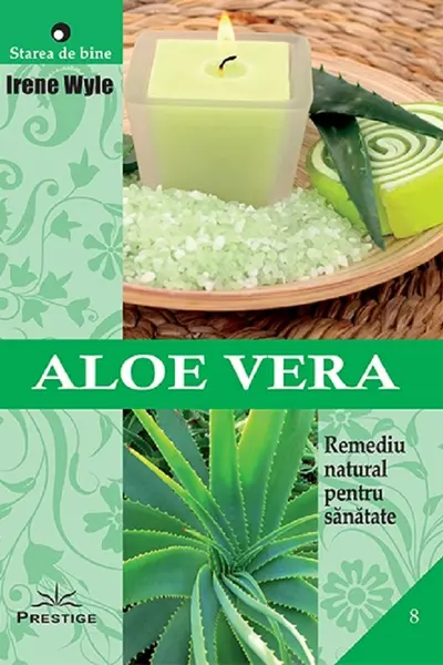 Aloe Vera. Remediu natural pentru sanatate