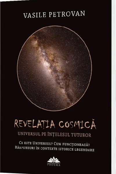 Revelația cosmică. Universul pe înțelesul tuturor