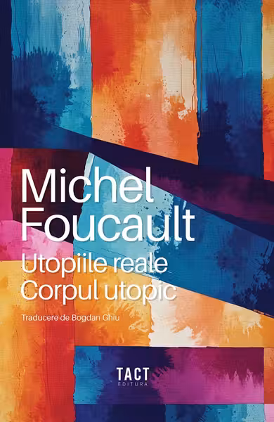 Utopiile reale. Corpul utopic