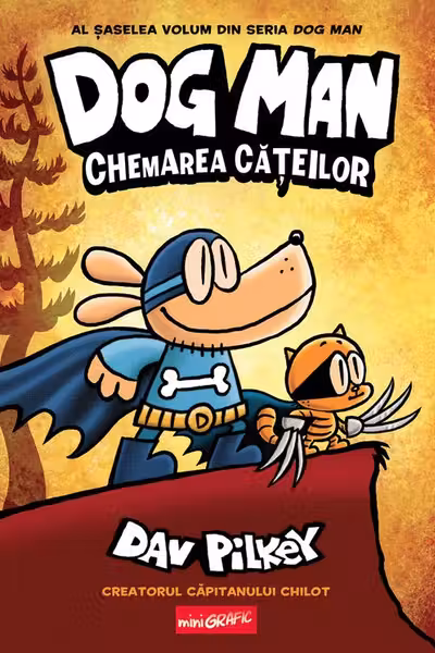 Dog Man 6. Chemarea cateilor