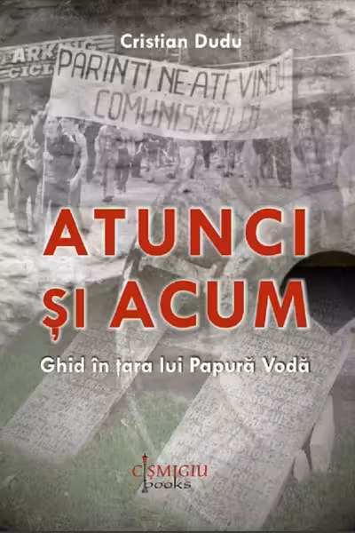Atunci si acum. Ghid in Tara lui Papura Voda