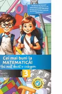 Cei mai buni la matematica! Mai mult decat o culegere clasa a 3-a