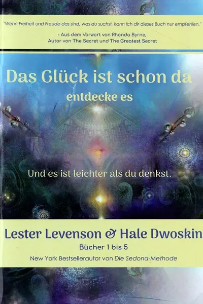 Das Gluck ist schon da entdecke es (limba germana)