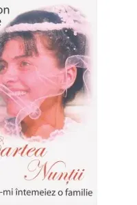 Cartea nuntii. Cum sa-mi intemeiez o familie. Editia a cincea