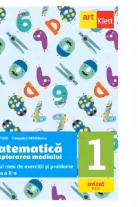Matematica si explorarea mediului. Caietul meu de exercitii si probleme. Clasa I. Partea II-a