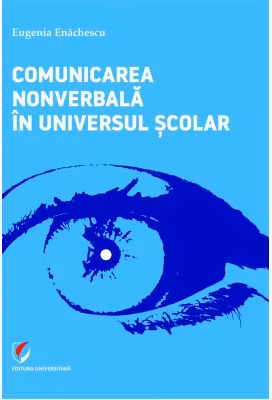 Comunicarea nonverbala in universul scolar - Eugenia Enachescu