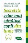 Secretele celor mai sanatosi copii din lume
