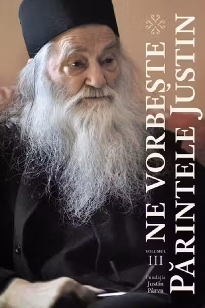 Ne vorbește Părintele Justin Vol.3