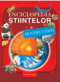 Enciclopedia stiintelor pentru copii
