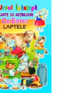 Ce este? Laptele (carte cu abtibilduri)