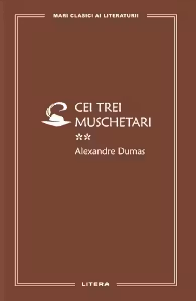 MARI CLASICI AI LITERATURII. CEI TREI MUSCHETARI. Vol.2.