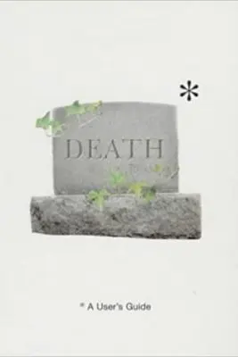 Death. A User's Guide