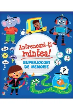 ANTRENEAZA-TI MINTEA! Superjocuri de memorie