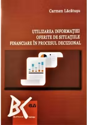 Utilizarea informatiei oferite de situatiile financiare in procesul decizional