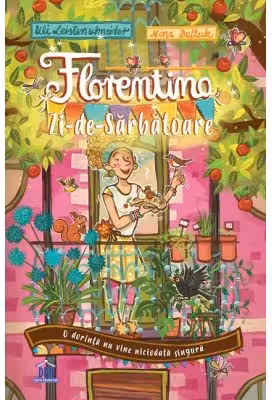 Florentina Zi-de-Sarbatoare volumul 1. O dorinta nu vine niciodata singura
