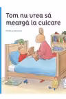 Tom nu vrea sa mearga la culcare