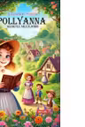 Pollyanna. Secretul multumirii