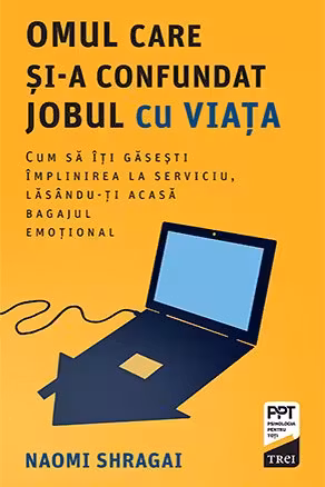 Omul care si-a confundat jobul cu viata