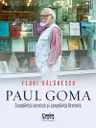 Paul Goma. Constiinta istorica si constiinta literara