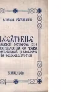 Legaturile Bisericii Ortodoxe din Transilvania cu Tara Romaneasca si Moldova in secolele XVI-XVIII