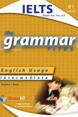 Grammar Files B1 IELTS Teacher's book - Andrew Betsis, Lawrence Mamas