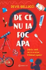De ce nu ia foc apa?