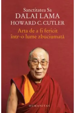 Arta de a fi fericit intr-o lume zbuciumata