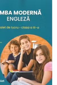 Limba moderna engleza. Caiet de lucru pentru clasa a 3-a