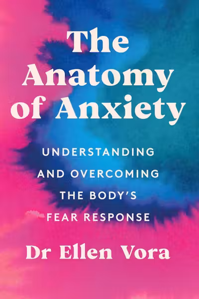 The Anatomy of Anxiety