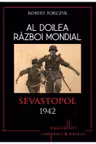Al Doilea Razboi Mondial. Sevastopol 1942