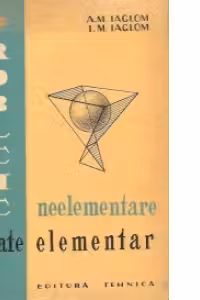 Probleme neelementare tratate elementar