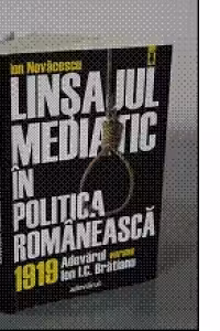 Linsajul mediatic in politica romaneasca. 1919 - Adevarul versus Ion I.C. Bratianu