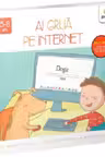 Ai grija pe internet
