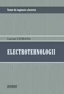 Tratat de inginerie electrica. Electrotehnologii