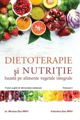 Dietoterapie si nutritie, volumul 2 - Dr. Nicolae Dan, Valentina Dan