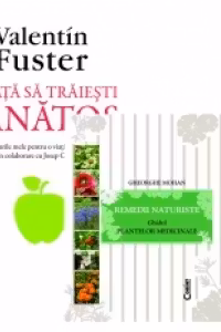 PACHET INVATA SA TRAIESTI SANATOS + REMEDII NATURISTE - Ghidul plantelor medicinale