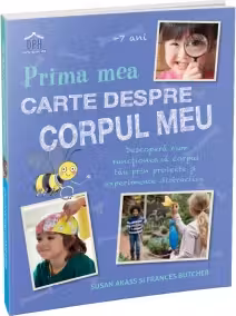 Prima mea carte despre corpul uman - Susan Acass, Frances Butcher